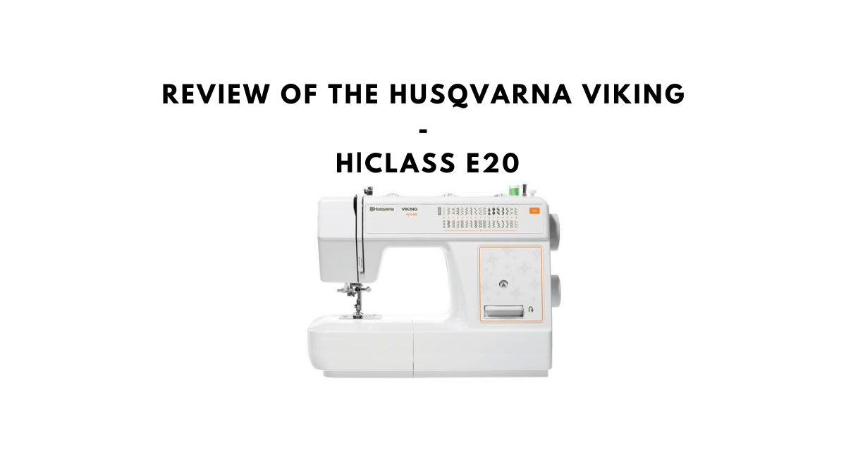 Husqvarna Viking E20 Sewing Machine Review