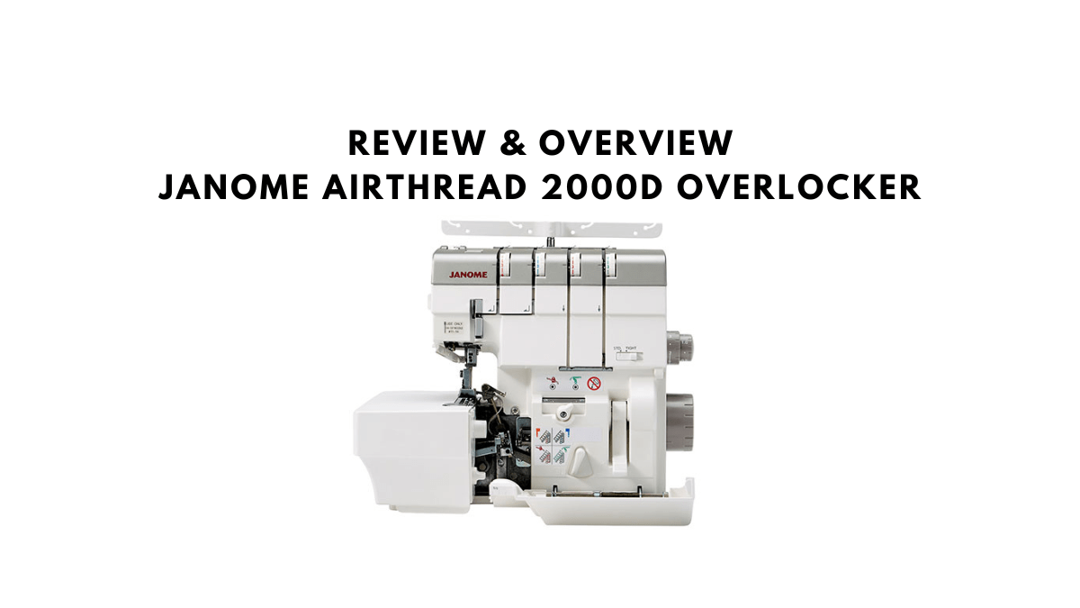 Review and Overview Janome Airthread 2000D overlocker