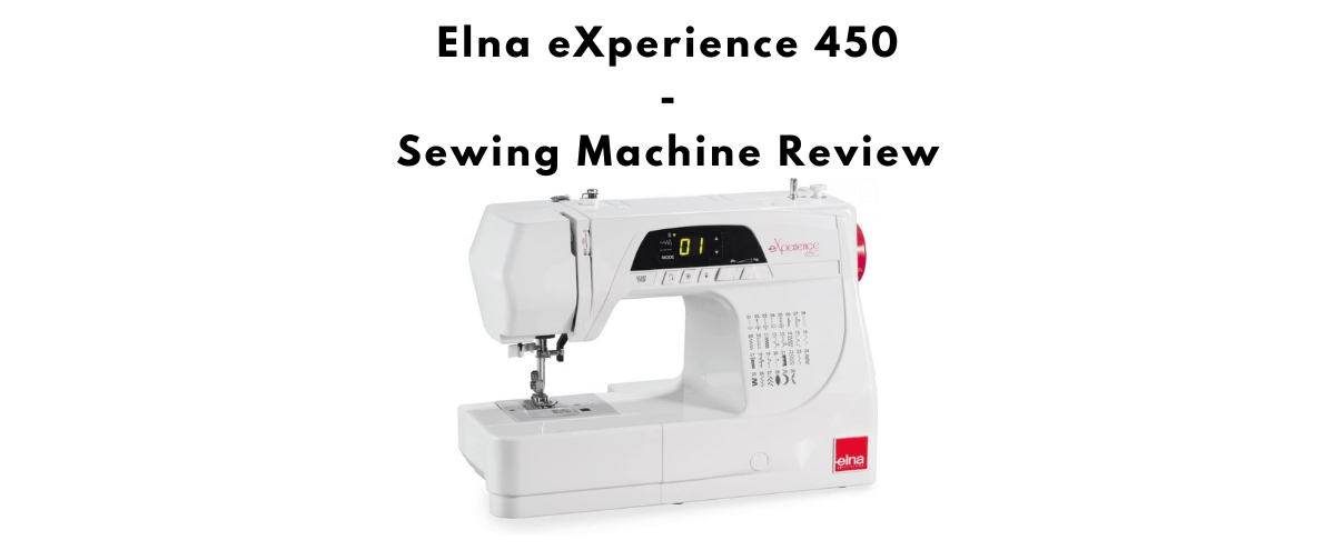 Elna eXperience 450 Sewing Machine Review