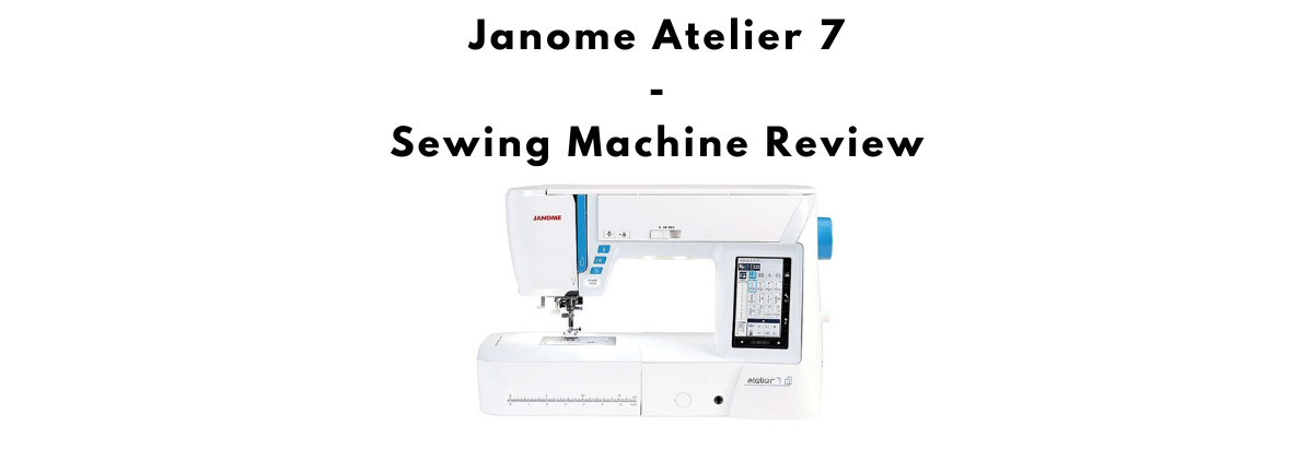 Janome Sewing Machine Atelier 7 Sewing Machine