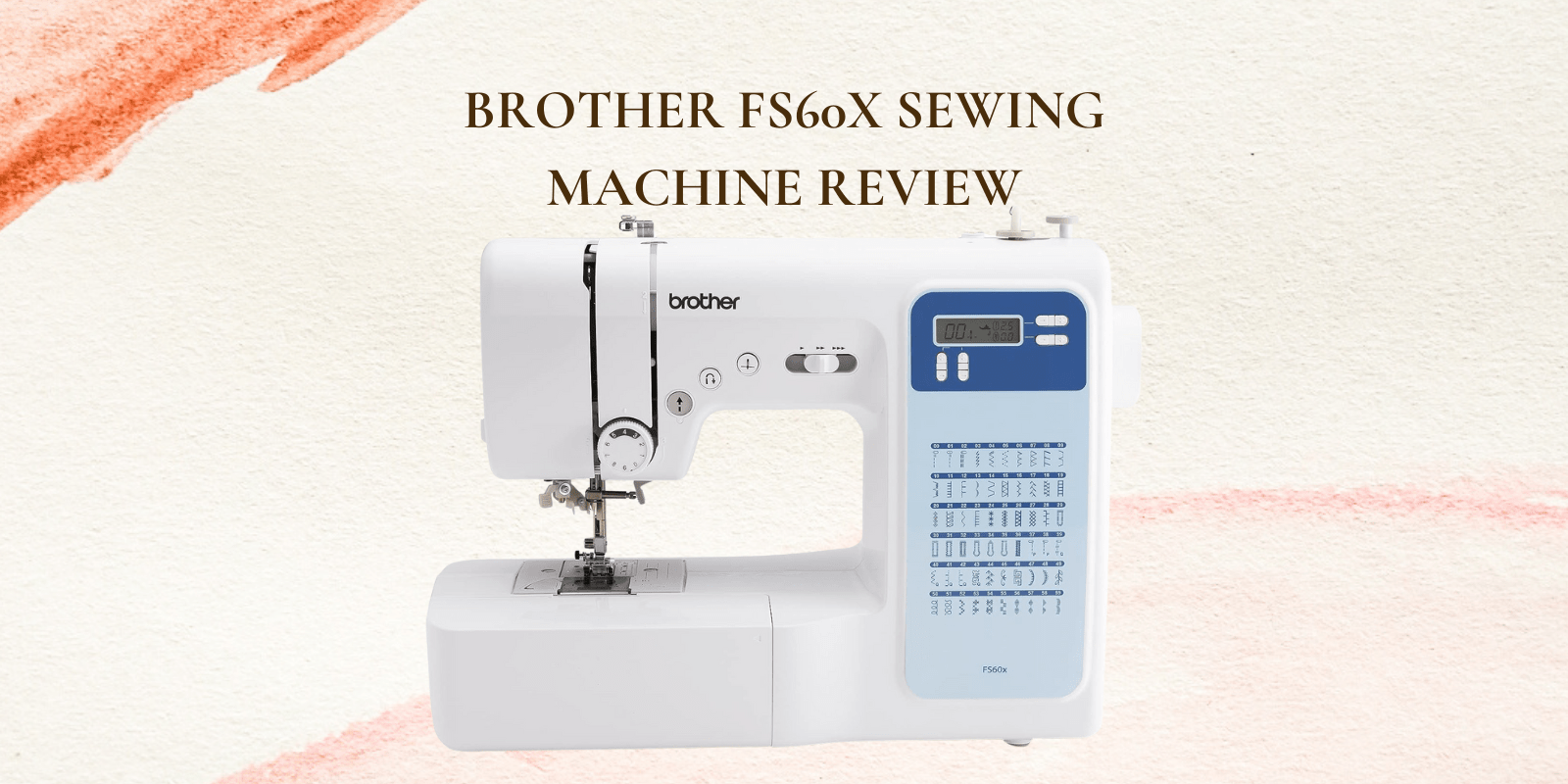 Brother FS60X Sewing Machine Review